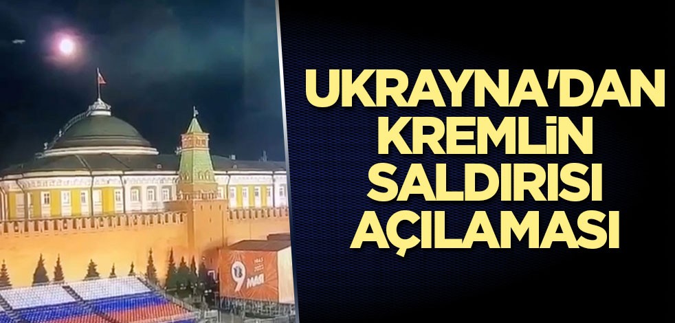 Ukrayna'dan Kremlin saldırısı açılaması