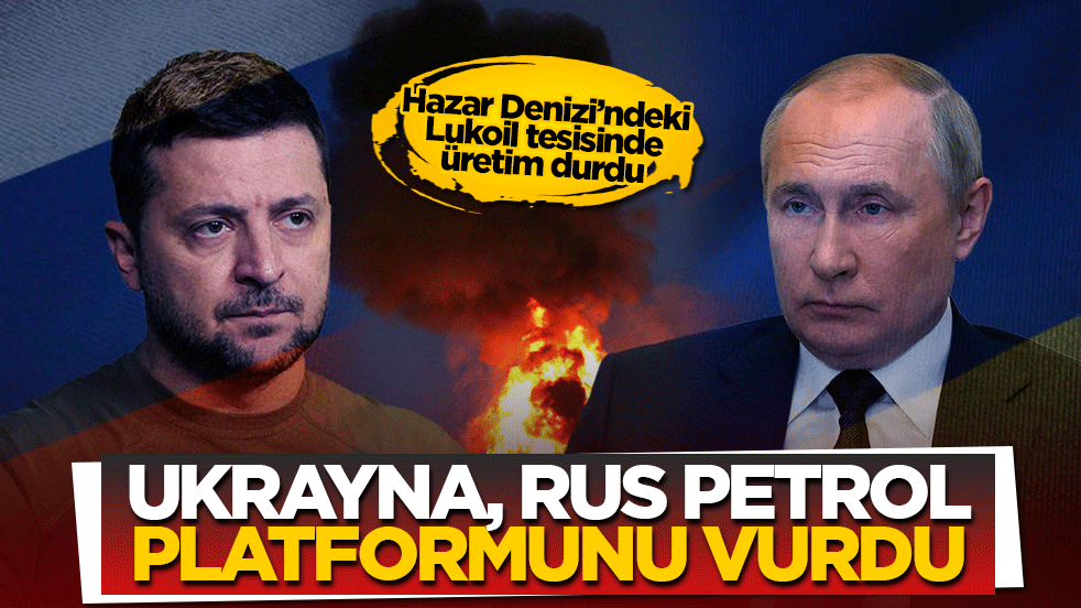 Ukrayna’dan Rus petrol platformuna kritik saldırı: Üretim durdu