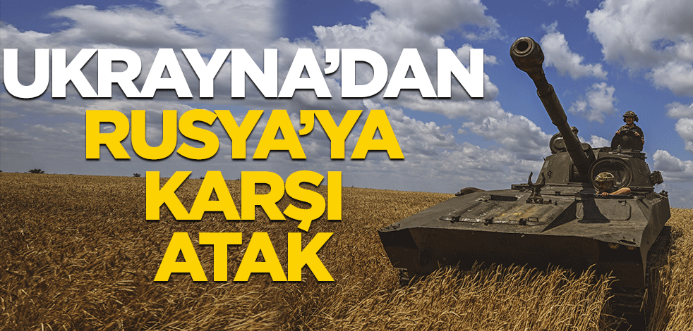 Ukrayna'dan Rusya'ya karşı atak