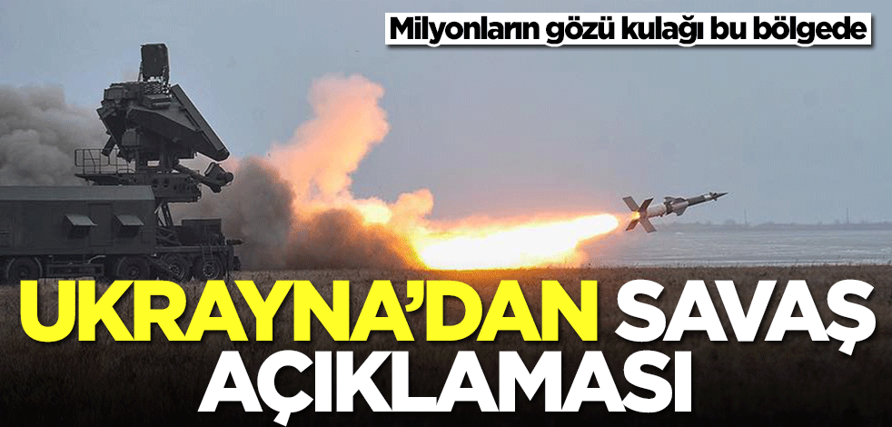 Ukrayna'dan savaş açıklaması