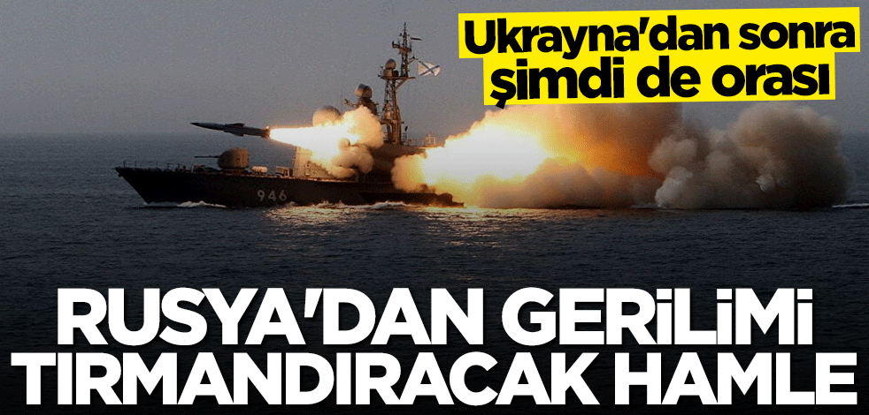 Ukrayna'dan sonra şimdi de orası... Rusya yeni cephe açıyor