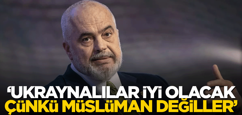 "Ukraynalılar iyi olur çünkü Müslüman değiller"