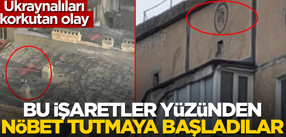 Ukraynalıları korkutan olay! Bu işaretler yüzünden nöbet tutmaya başladılar