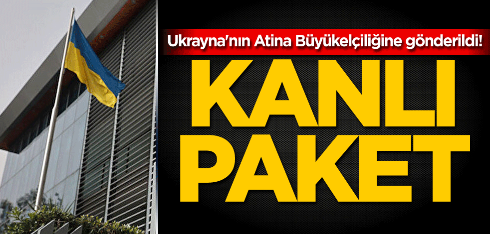 Ukrayna'nın Atina Büyükelçiliğine gönderildi! Kanlı paket