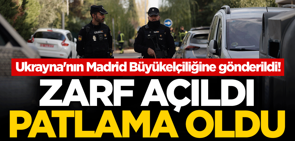 Ukrayna'nın Madrid Büyükelçiliğine gönderildi! Zarf açıldı, patlama oldu