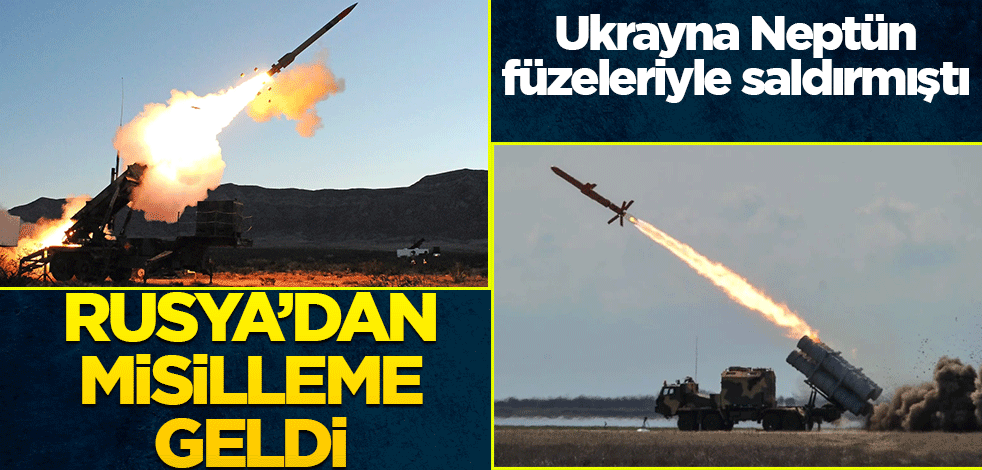 Ukrayna'nın Neptün saldırısına Rusya'dan misilleme