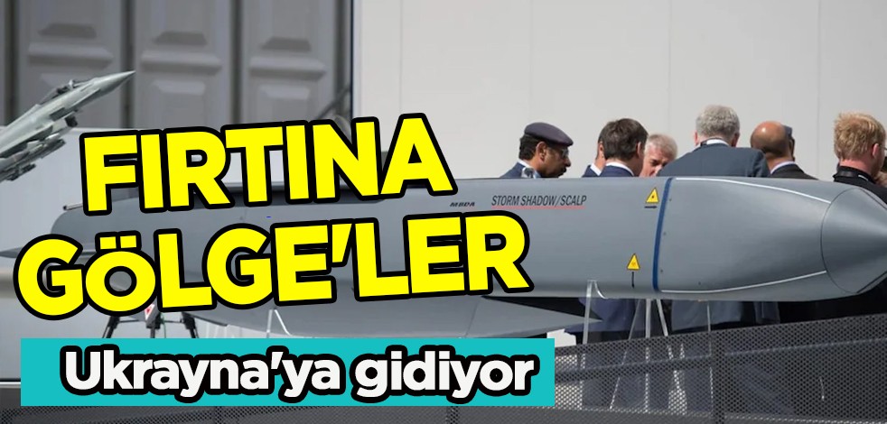 Ukrayna'ya 250 km menzilli Storm Shadow ilk füze İngiltere'den! Fırtına Gölge'ler sahaya iniyor