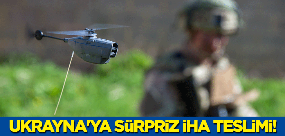 Ukrayna'ya sürpriz İHA teslimi!