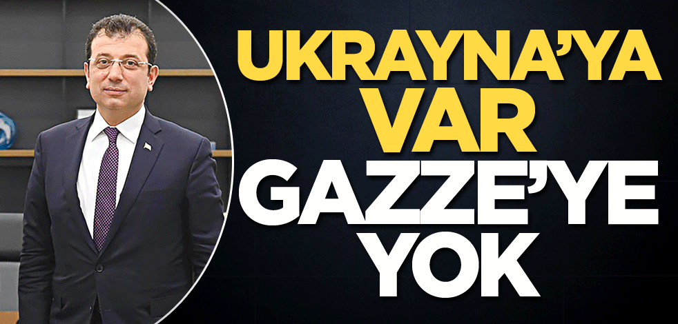 Ukrayna’ya var Gazze’ye yok