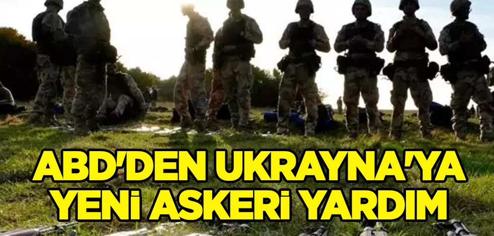 Ukrayna'ya yarım milyar dolarlık ABD'den askeri destek: Ukraynalılar zırhlı aracı, asker mühimmatı alacak