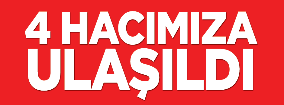 Ulaşılamayan 18 hacımızın 4'üne ulaşıldı