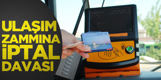 Ulaşıma yapılan zama iptal davası