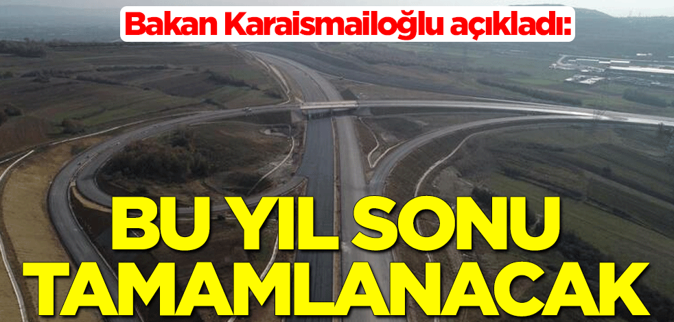 Ulaştırma ve Altyapı Bakanı Adil Karaismailoğlu duyurdu: 21 Aralık'ta açılacak