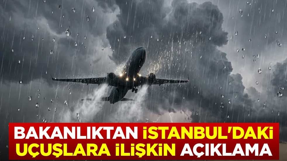 Bakanlıktan İstanbul'daki uçuşlara ilişkin açıklama