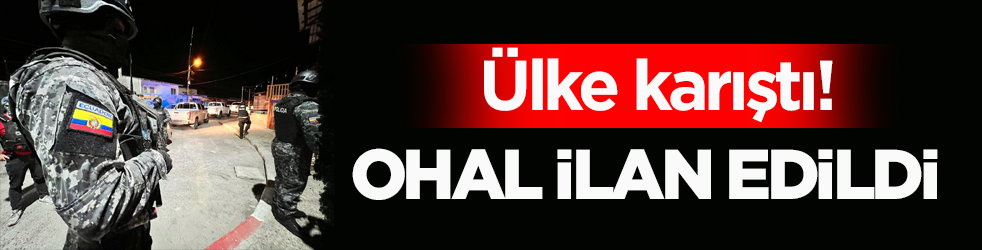 Ülke karıştı! OHAL ilan edildi