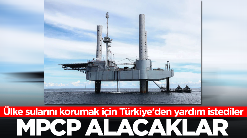 Ülke sularını korumak için Türkiye'den acil koduyla yardım istediler: MPCP alacaklar