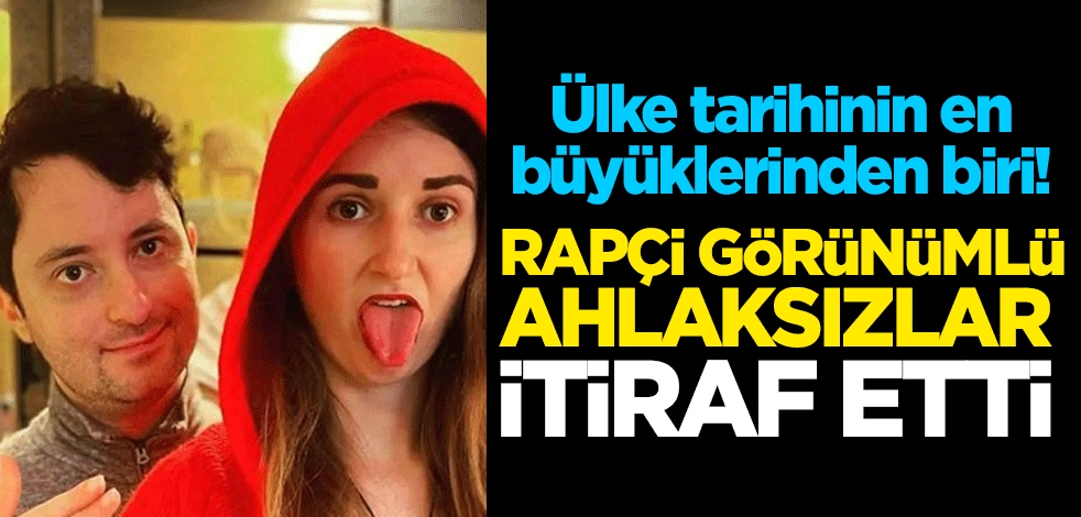 Ülke tarihinin en büyüklerinden biri! Rapçi görünümlü ahlaksızlar itiraf etti