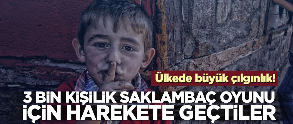 Ülkede büyük çılgınlık! 3 bin kişilik saklambaç oyunu için harekete geçtiler