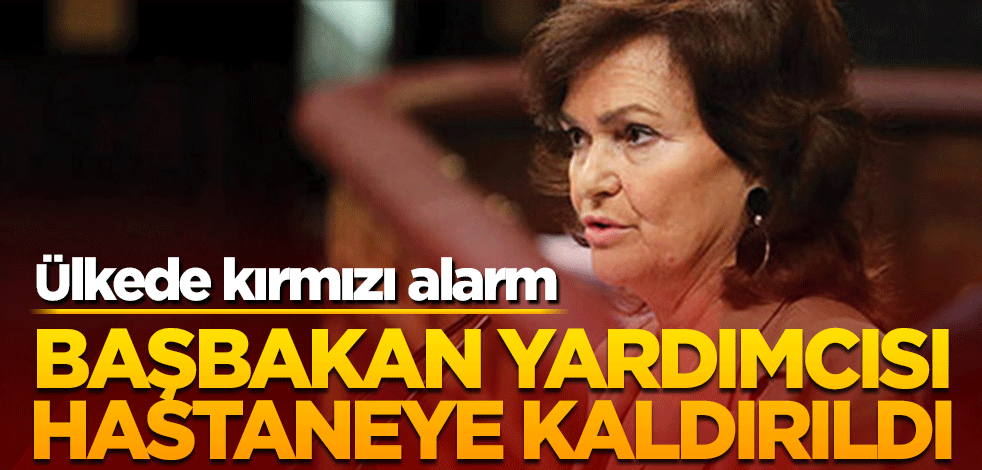 Ülkede kırmızı alarm! Başbakan yardımcısı hastaneye kaldırıldı