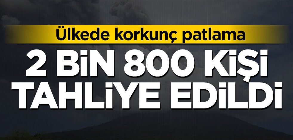 Ülkede korkunç patlama! 2 bin 800 kişi tahliye edildi