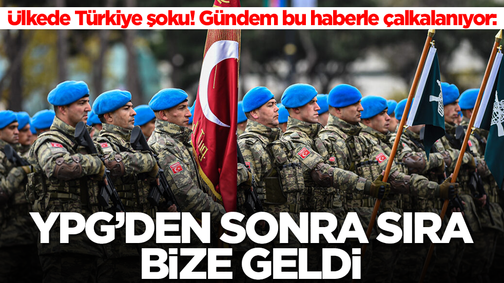 Ülkede Türkiye şoku! Gündem bu haberle çalkalanıyor: YPG'den sonra sıra bize geldi