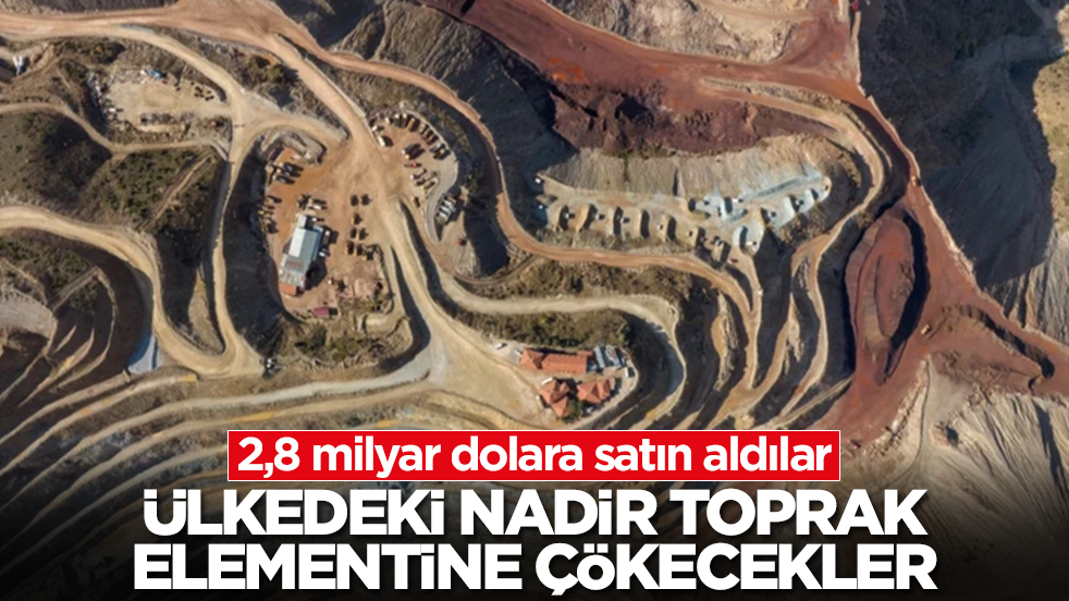 Ülkedeki nadir toprak elementine çökecekler: 2,8 milyar dolara satın aldılar