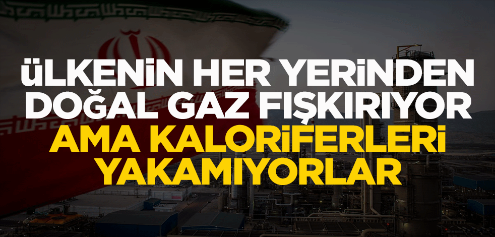 Ülkeden doğal gaz fışkırıyor ama kaloriferleri yakamıyorlar