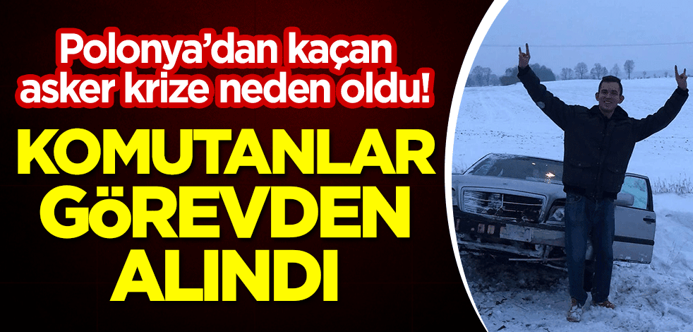Polonya'dan kaçan asker krize neden oldu! Komutanlar görevden alındı