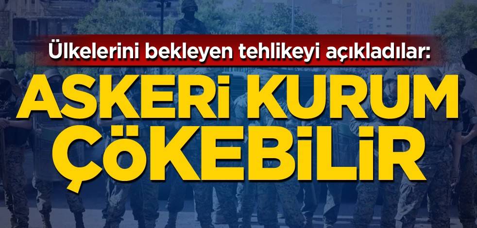 Ülkelerini bekleyen tehlikeyi açıkladılar: Askeri kurum çökebilir