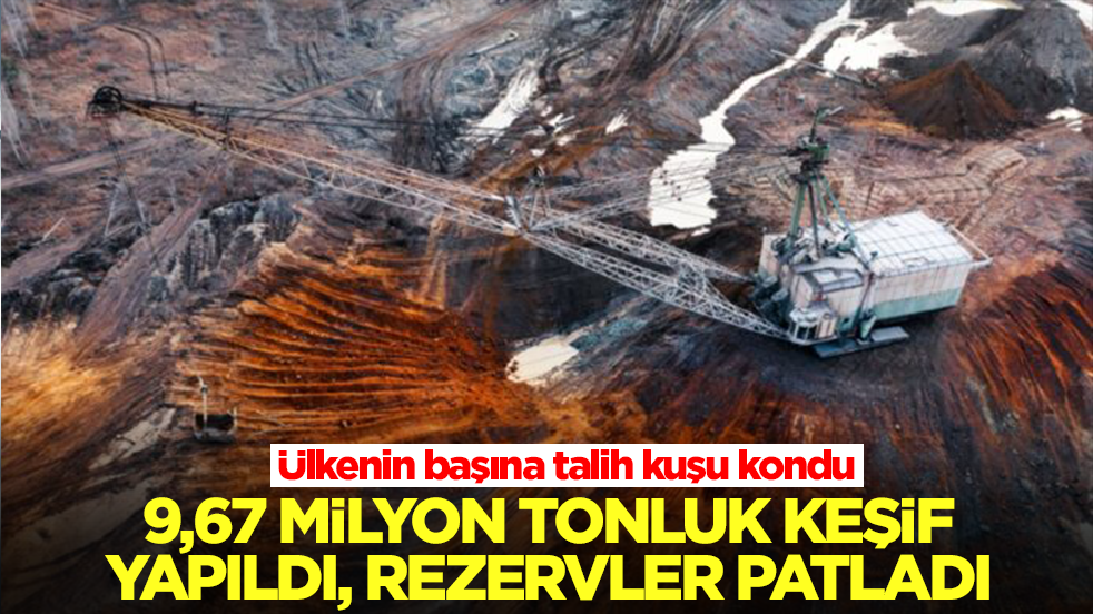 Ülkenin başına talih kuşu kondu: 9,67 milyon tonluk keşif yapıldı, rezervler resmen patladı