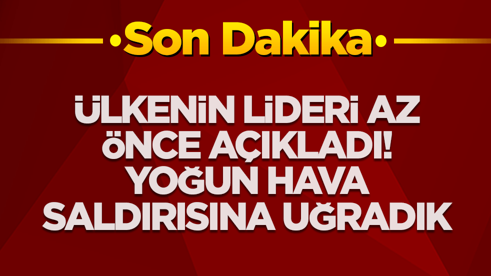 Ülkenin lideri az önce açıkladı: Füze ve İHA'larla yoğun hava saldırısına uğradık
