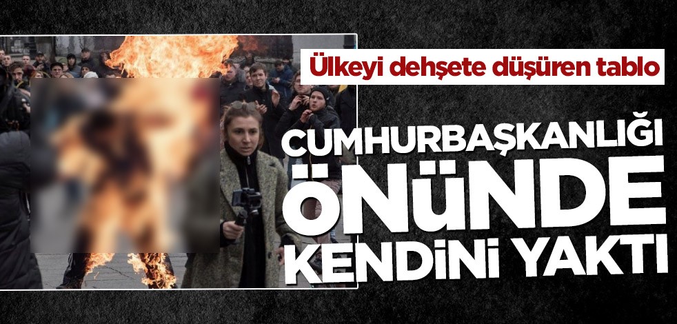Ülkeyi dehşete düşüren görüntüler! Cumhurbaşkanlığı önünde kendini yaktı