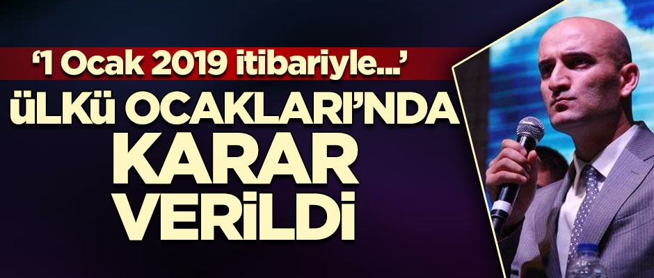 Ülkü Ocakları'nda karar verildi