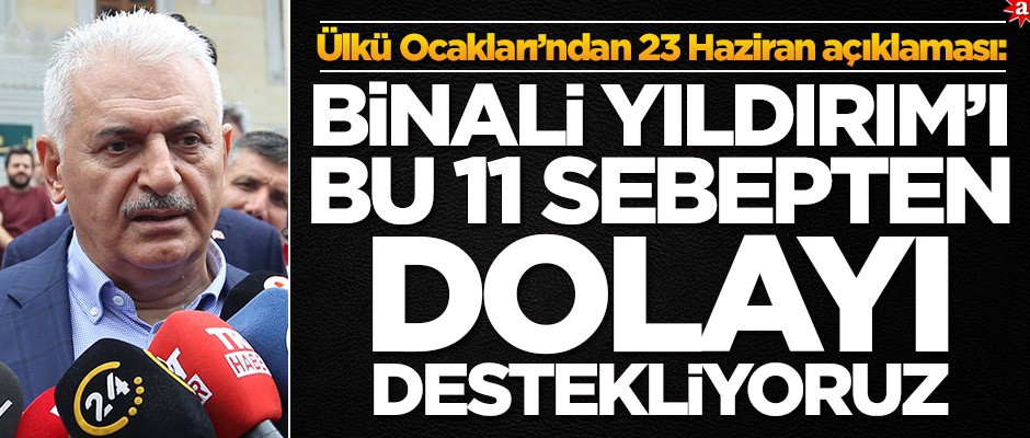 Ülkü Ocakları'ndan 23 Haziran açıklaması: Binali Yıldırım'ı bu 11 sebepten dolayı destekliyoruz