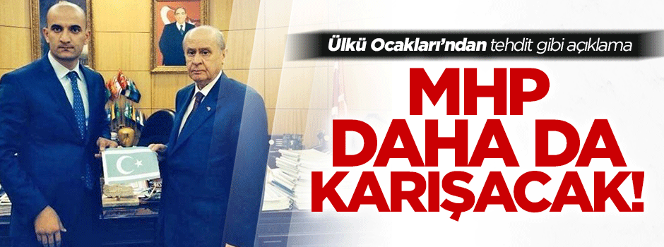 Ülkü Ocakları'nın çıkışı MHP'yi karıştırdı!