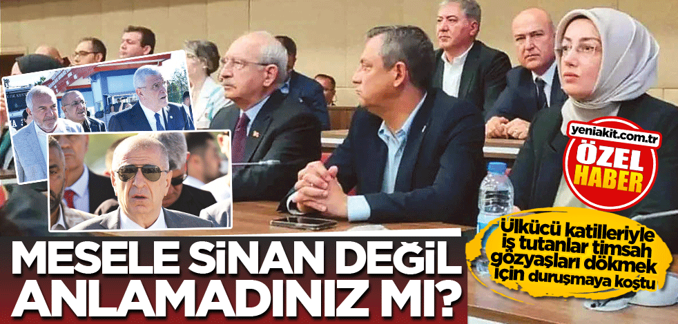 Ülkücü katilleriyle iş tutanlar timsah gözyaşları dökmek için duruşmaya koştu! Mesele Sinan değil anlamadınız mı?