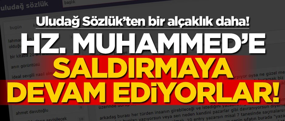 Uludağ Sözlük’ten bir alçaklık daha! Hz. Muhammed’e saldırmaya devam ediyorlar