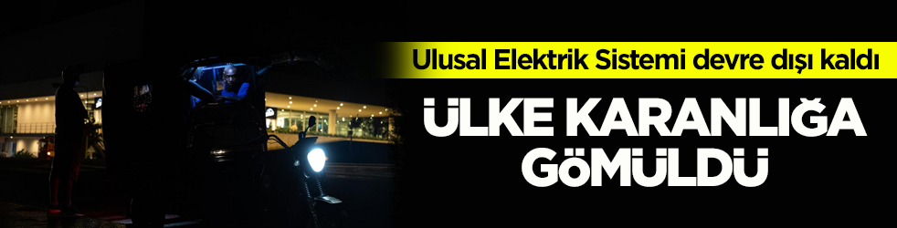 Ulusal Elektrik Sistemi devre dışı kaldı! Ülke karanlığa gömüldü