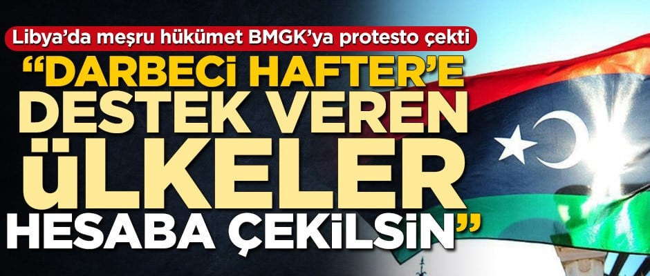 Ulusal Mutabakat Hükümeti, BMGK'ya protesto çekti! "Halife Hafter'e destek veren ülkeler hesaba çekilsin"