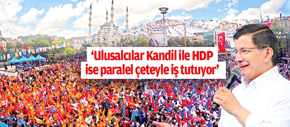 ‘Ulusalcılar Kandil ile HDP ise paralel çeteyle iş tutuyor’