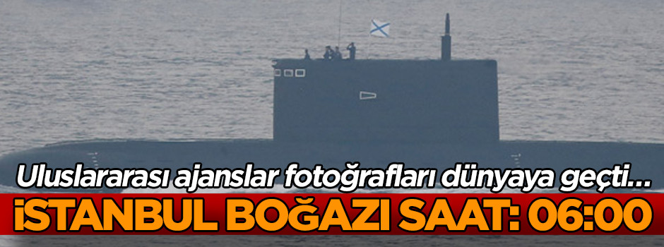 Uluslararası ajanslar fotoğrafları dünyaya geçti… İstanbul boğazı saat: 06:00