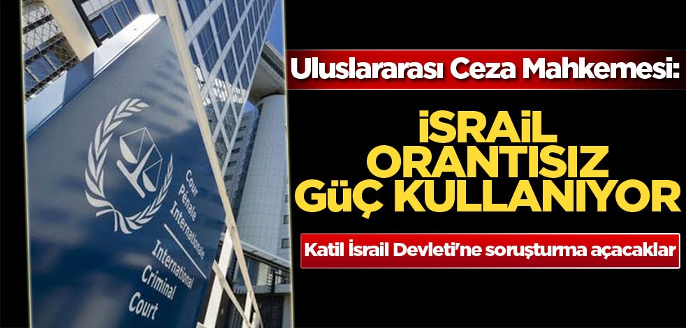 Uluslararası Ceza Mahkemesi: İsrail orantısız güç kullanıyor