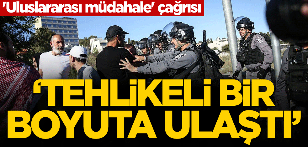 'Uluslararası müdahale' çağrısı: Tehlikeli bir boyuta ulaştı