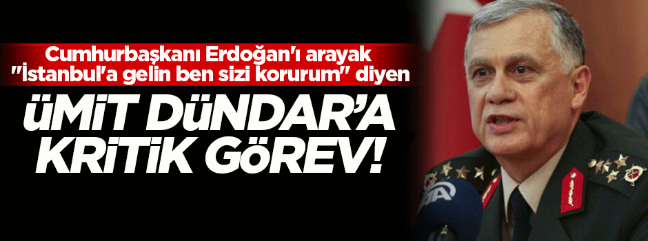 Ümit Dündar'a kritik görev