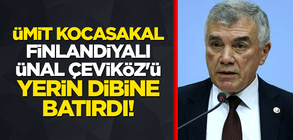 Ümit Kocasakal, Finlandiyalı Ünal Çeviköz'ü yerin dibine batırdı!