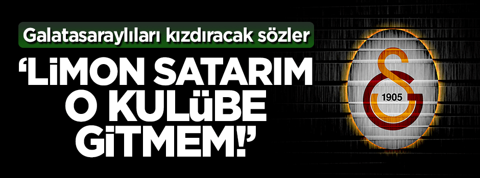 Ümit Özat'tan Galatasaraylıları kızdıracak sözler: Limon satarım o kulübe gitmem