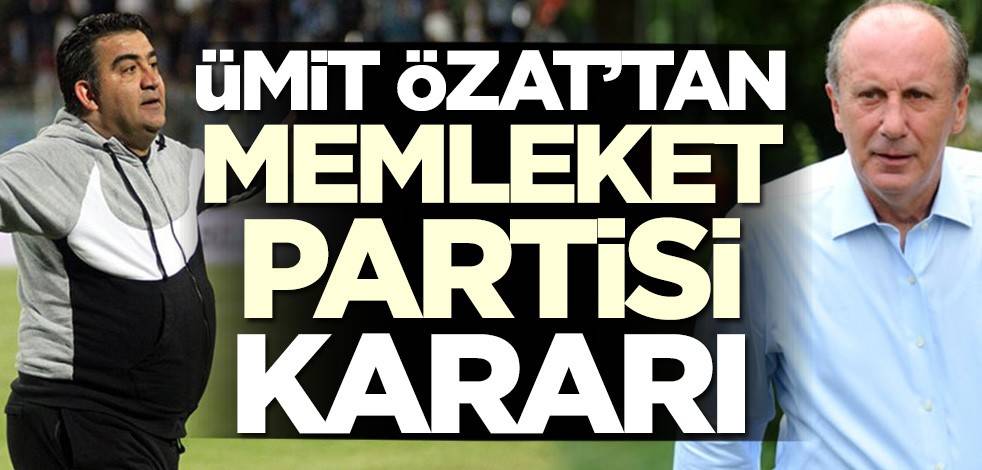 Ümit Özat'tan Memleket Partisi kararı