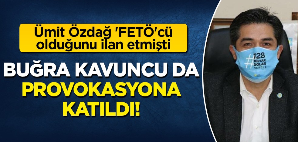 Ümit Özdağ 'FETÖ'cü olduğunu açıklamıştı: Buğra Kavuncu da 128 milyar provokasyonuna katıldı