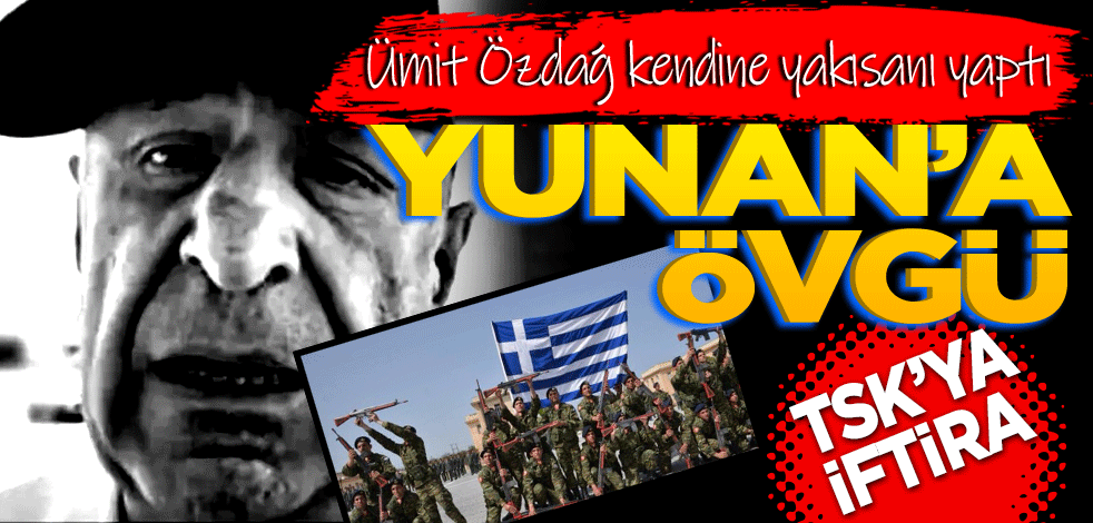 Ümit Özdağ kendine yakışanı yaptı! Yunanlılara övgü TSK’ya iftira