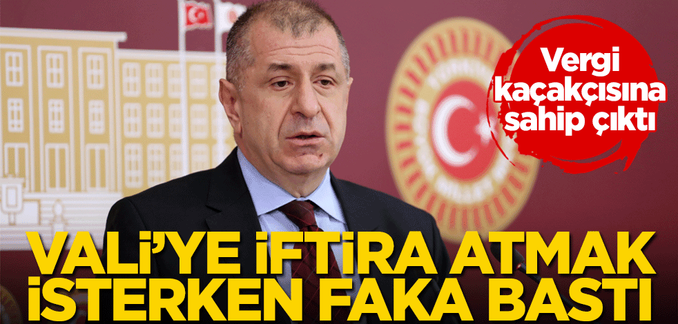 Ümit Özdağ, Vali’ye iftira atmak isterken faka bastı! Vergi kaçakçısına sahip çıktı